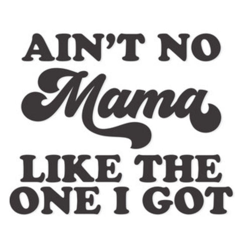 Ain’t No Mama